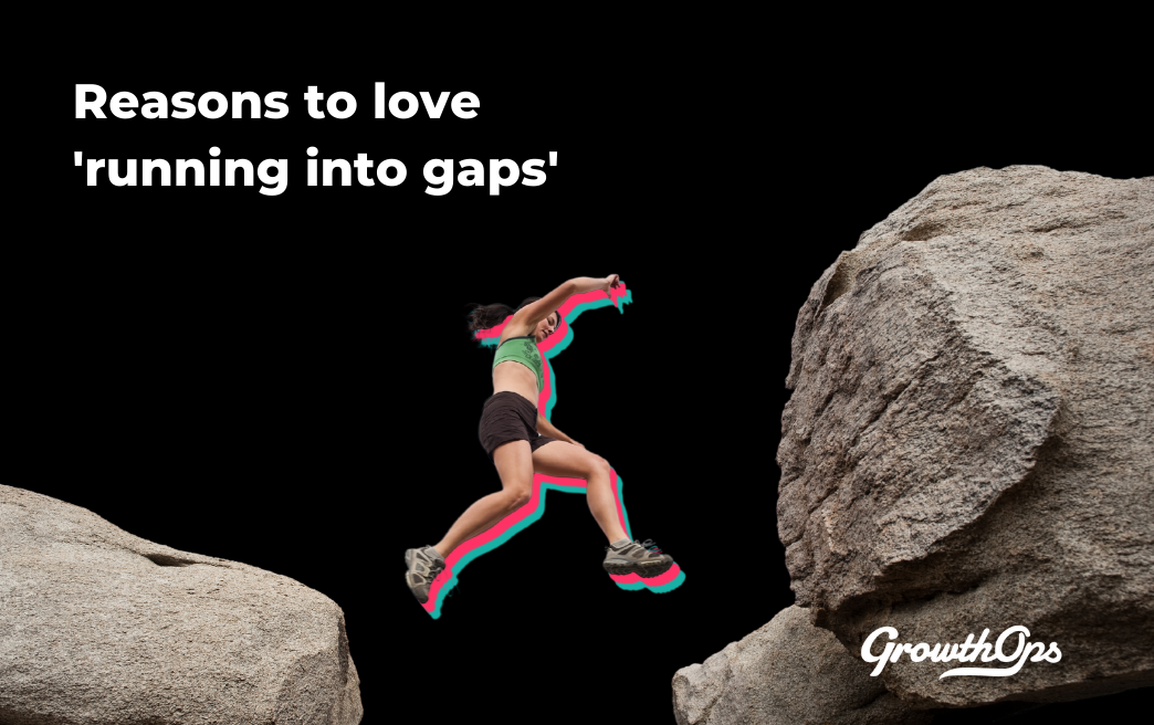 Reasons to love 'running into gaps'